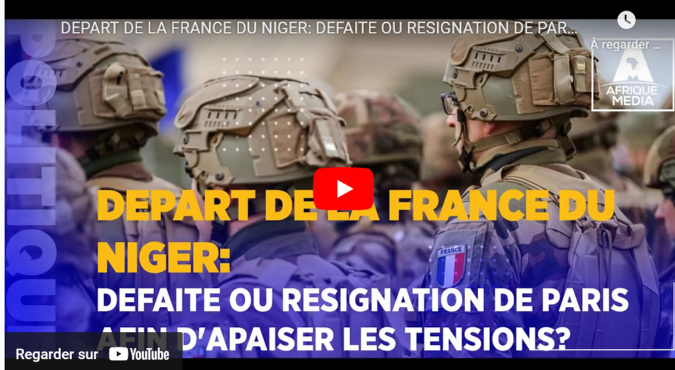 Départ de la France du Niger: défaite ou résignation de Paris afin d’apaiser les tensions ? (AfriqueMédia-28/09/23)