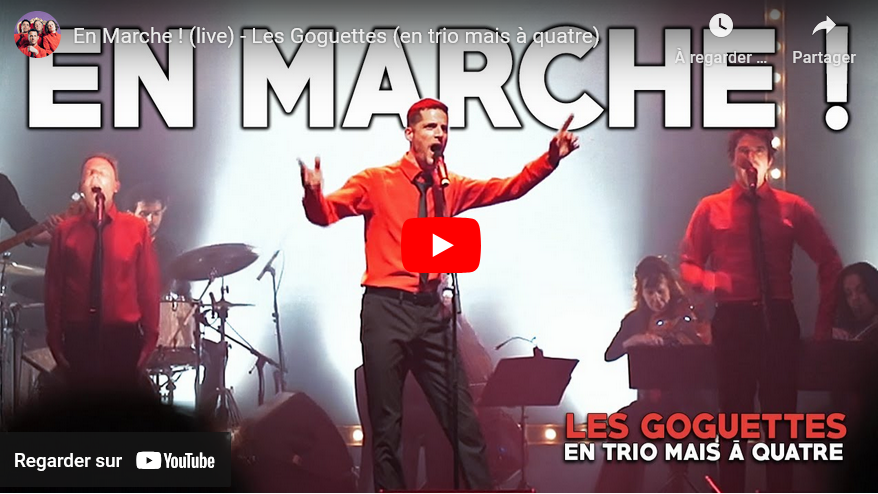 En Marche ! – Les Goguettes-en trio mais à quatre (en live-5/07/23)