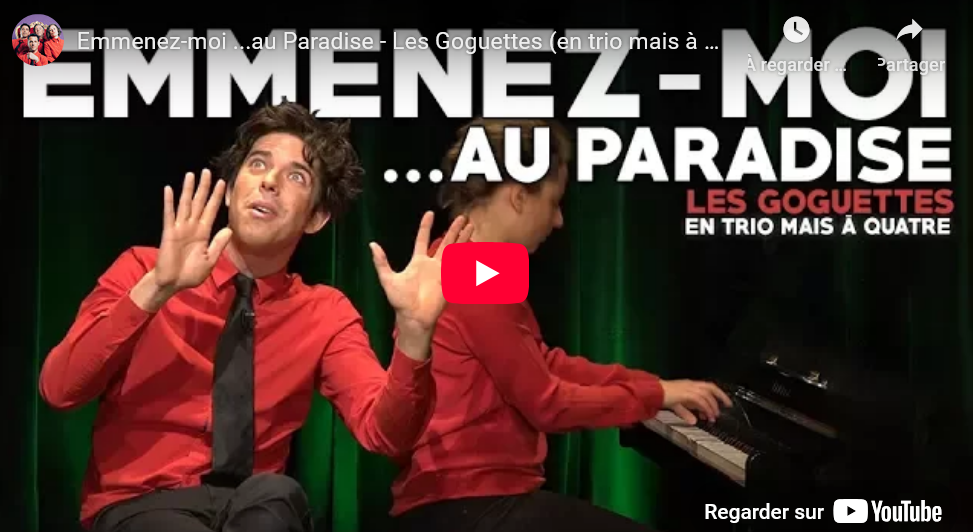 Emmenez-moi …au Paradise – Les Goguettes (en trio mais à quatre)
