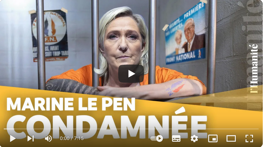 Marine Le Pen condamnée : le VRAI rappel des faits que vous ne verrez pas sur CNews (L’Huma-1er/04/25)