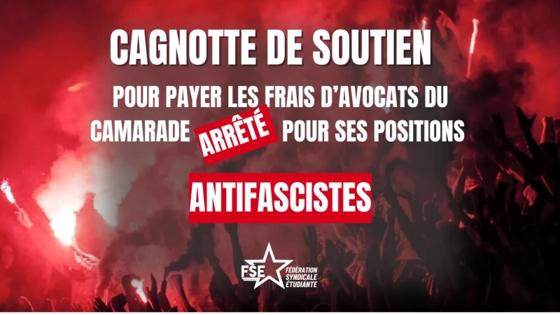 Répression d’un syndicaliste étudiant : la solidarité de classe face aux attaques de la réaction. (La Cause Du Peuple – 03/08/25)